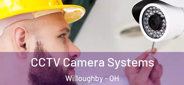 CCTV Camera Systems Willoughby - OH