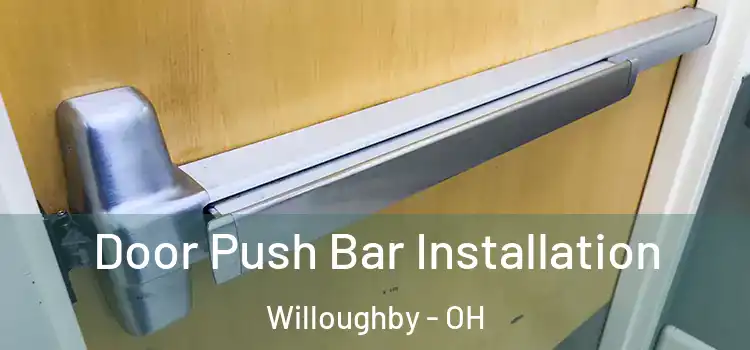 Door Push Bar Installation Willoughby - OH