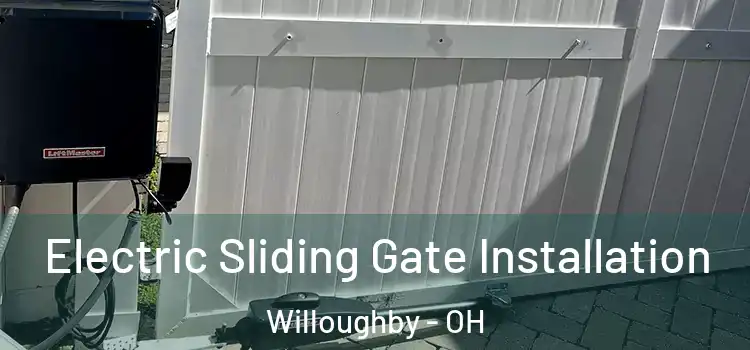 Electric Sliding Gate Installation Willoughby - OH