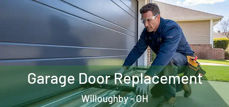  Garage Door Replacement Willoughby - OH