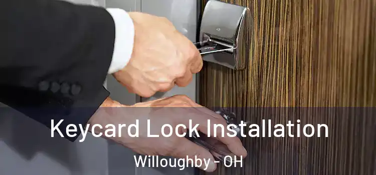 Keycard Lock Installation Willoughby - OH