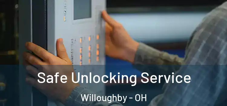 Safe Unlocking Service Willoughby - OH